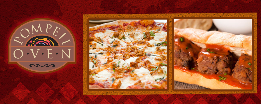Pompeii Oven is cooking up pizza on our homemade dough, pasta dishes, & meatball/chicken parm subs.